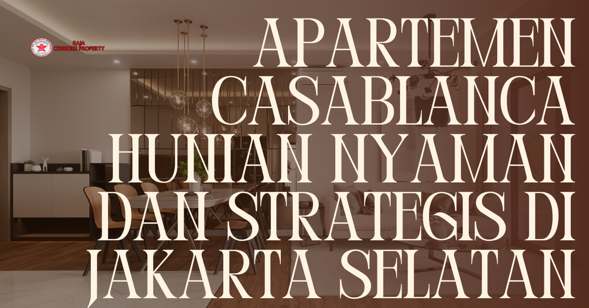 Apartemen Casablanca Hunian Nyaman dan Strategis di Jakarta Selatan