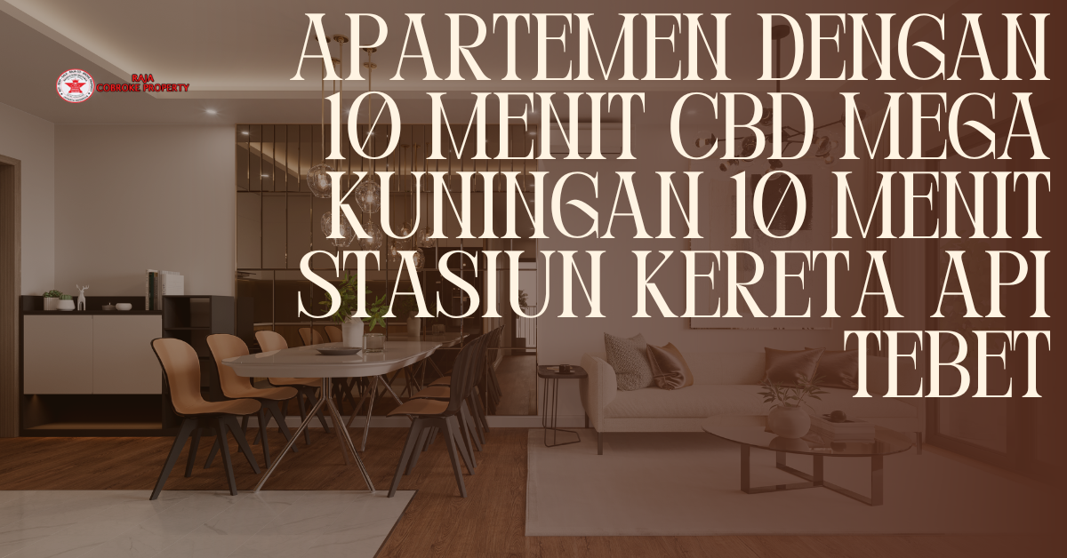 Apartemen dengan 10 Menit CBD Mega Kuningan 10 Menit Stasiun Kereta Api Tebet