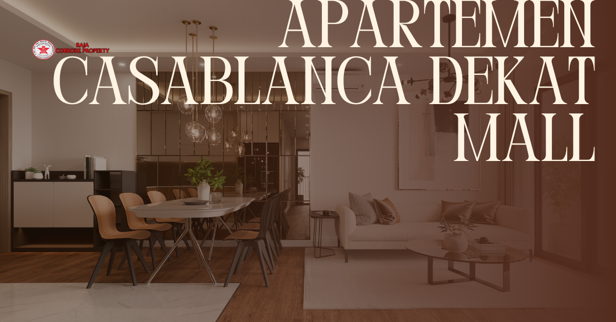 Apartemen Casablanca Dekat Mall Hunian Strategis di Tengah Kota